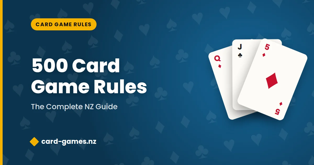 500 Card Game Rules: The Complete NZ Guide (2025)