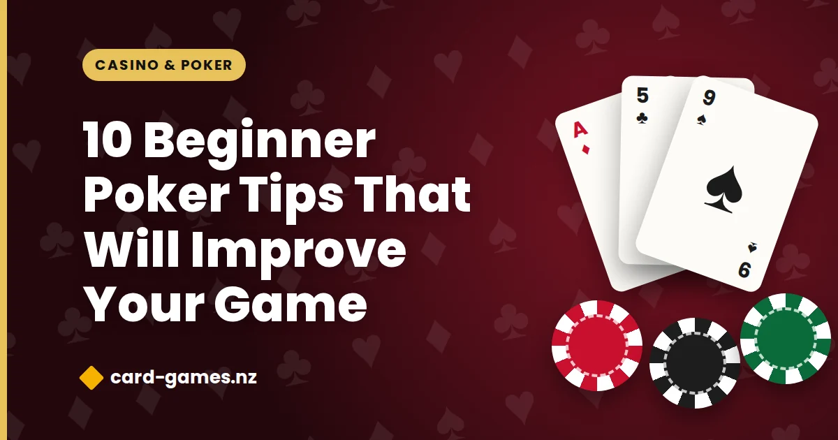 10 Beginner Poker Tips That Will Improve Your Game