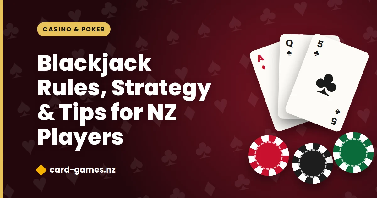 Blackjack Rules, Strategy & Tips for NZ Players