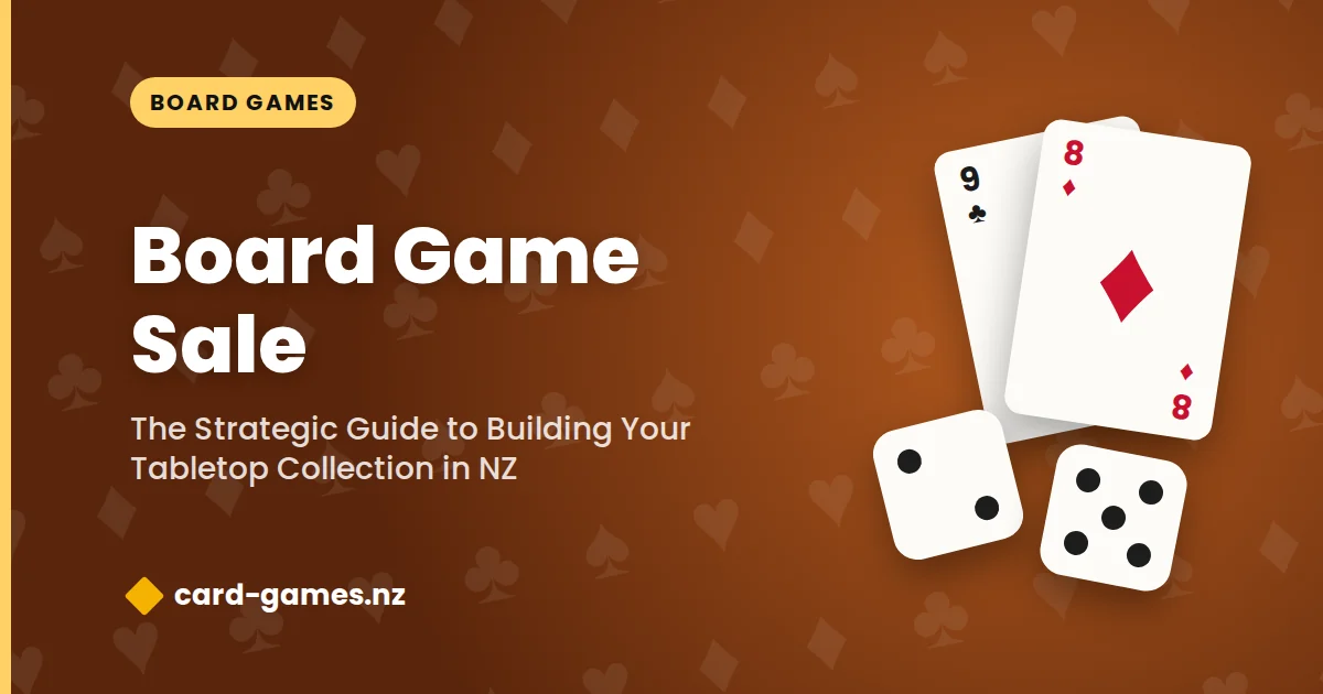 Board Game Sale: The Strategic Guide to Building Your Tabletop Collection in NZ