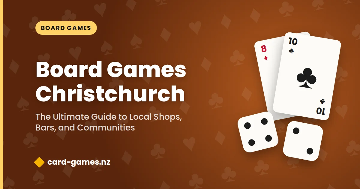 Board Games Christchurch: The Ultimate Guide to Local Shops, Bars, and Communities