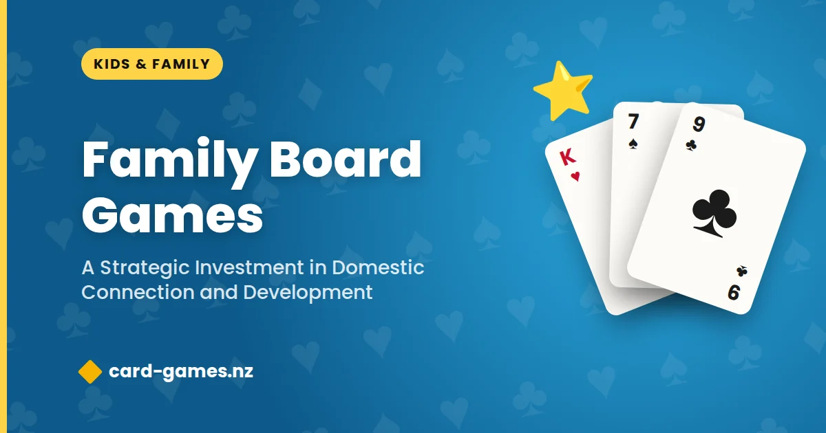 Family Board Games: A Strategic Investment in Domestic Connection and Development