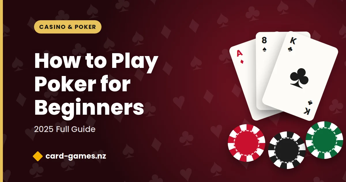 How to Play Poker for Beginners: 2025 Full Guide
