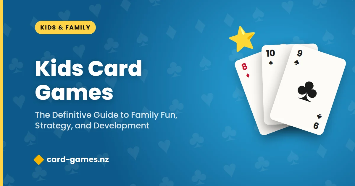 Kids Card Games: The Definitive Guide to Family Fun, Strategy, and Development