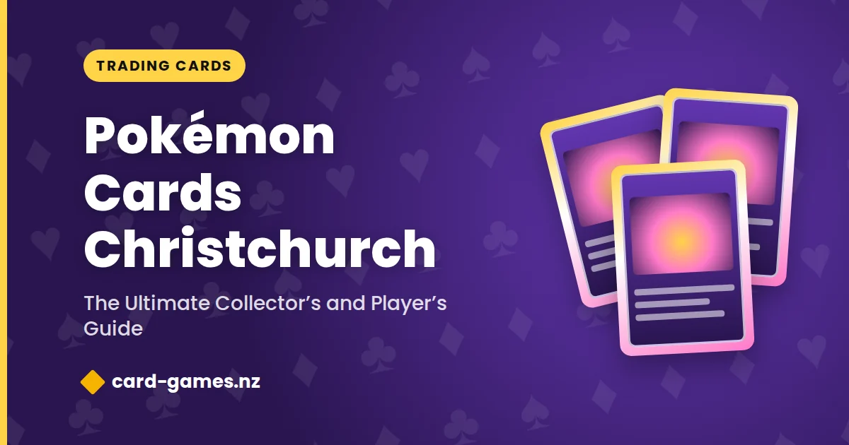 Pokémon Cards Christchurch: The Ultimate Collector’s and Player’s Guide