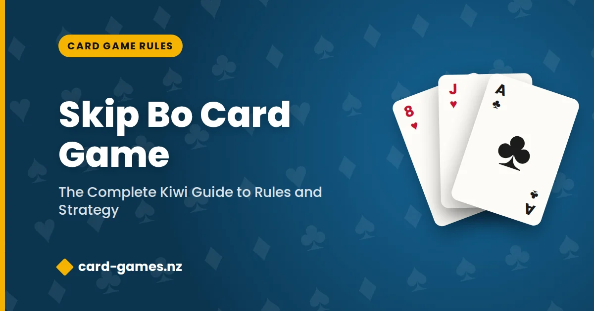 Skip Bo Card Game: The Complete Kiwi Guide to Rules and Strategy