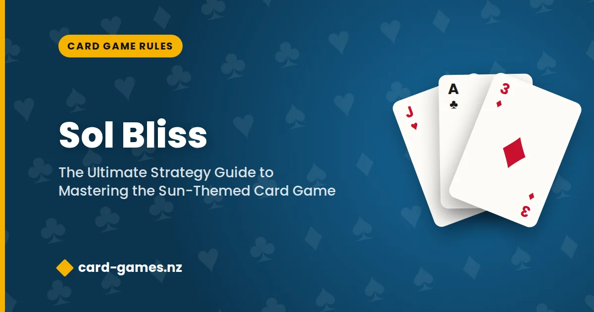 Sol Bliss: The Ultimate Strategy Guide to Mastering the Sun-Themed Card Game