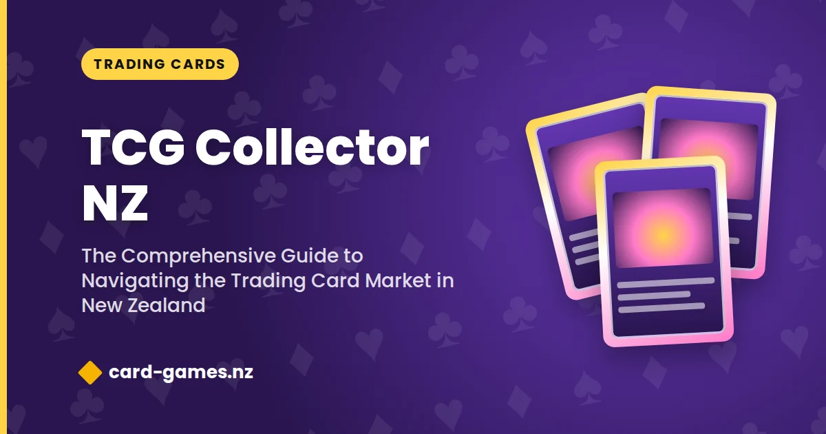 TCG Collector NZ: The Comprehensive Guide to Navigating the Trading Card Market in New Zealand