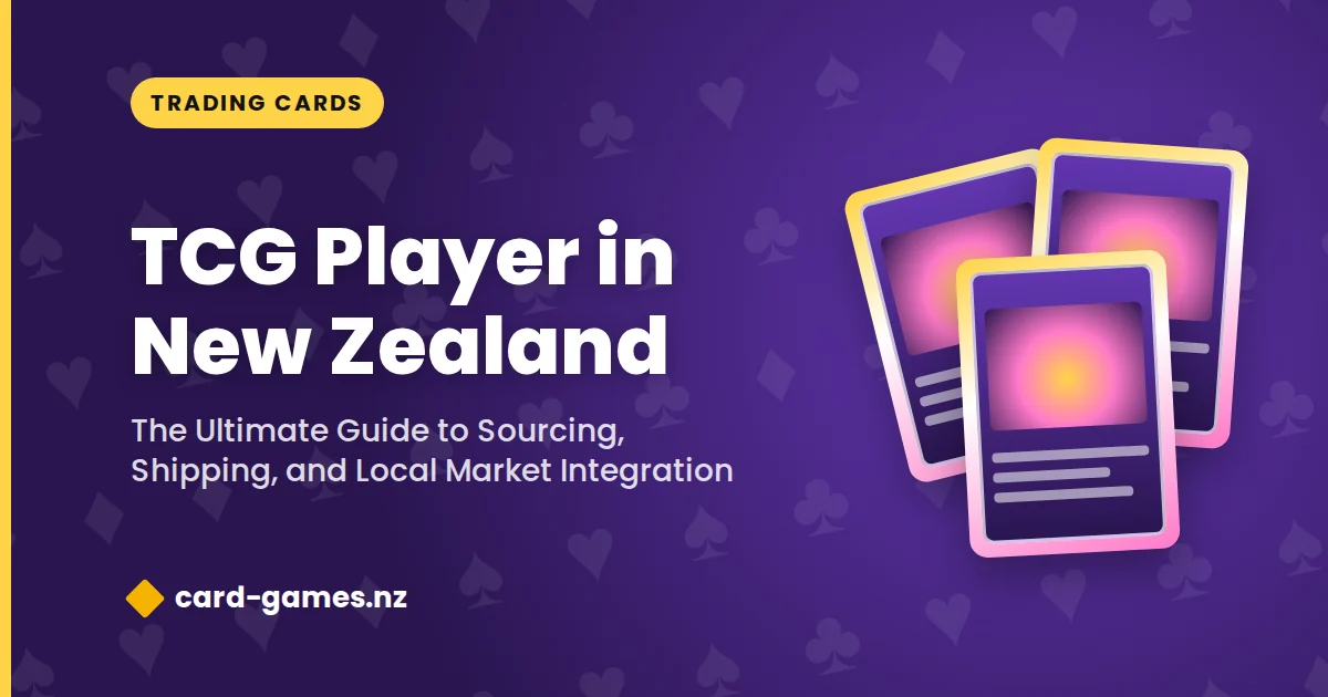 TCG Player in New Zealand: The Ultimate Guide to Sourcing, Shipping, and Local Market Integration