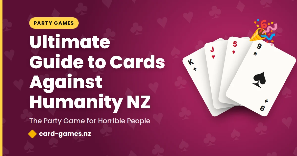 Ultimate Guide to Cards Against Humanity NZ: The Party Game for Horrible People