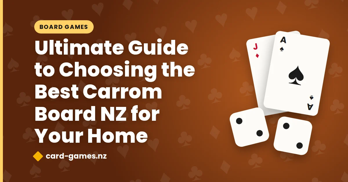 Ultimate Guide to Choosing the Best Carrom Board NZ for Your Home