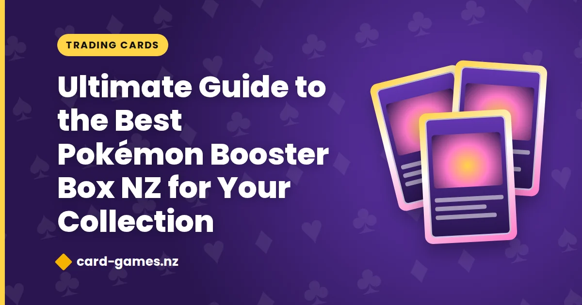 Ultimate Guide to the Best Pokémon Booster Box NZ for Your Collection