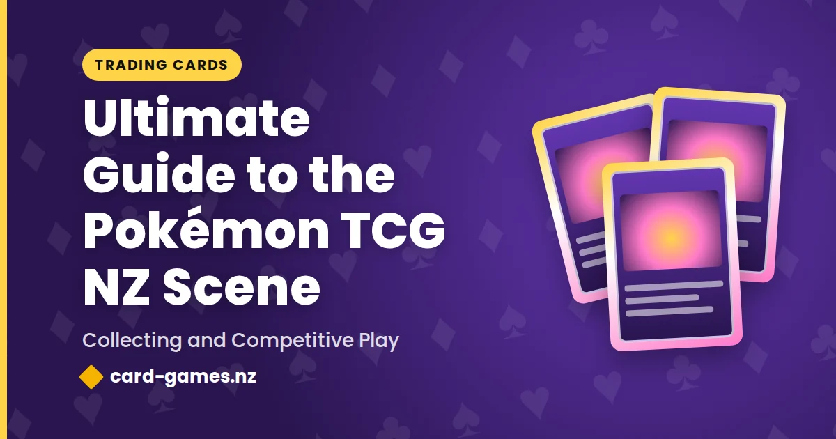 Ultimate Guide to the Pokémon TCG NZ Scene: Collecting and Competitive Play