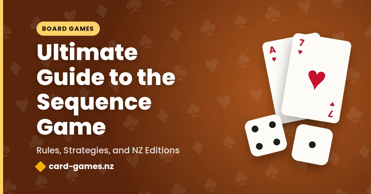 Ultimate Guide to the Sequence Game: Rules, Strategies, and NZ Editions